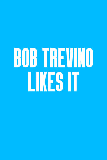 Bob Trevino Likes It